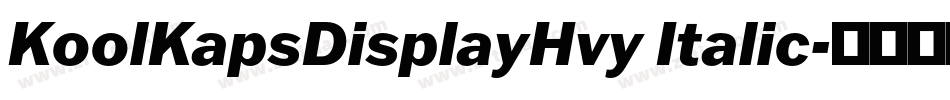 KoolKapsDisplayHvy Italic字体转换
